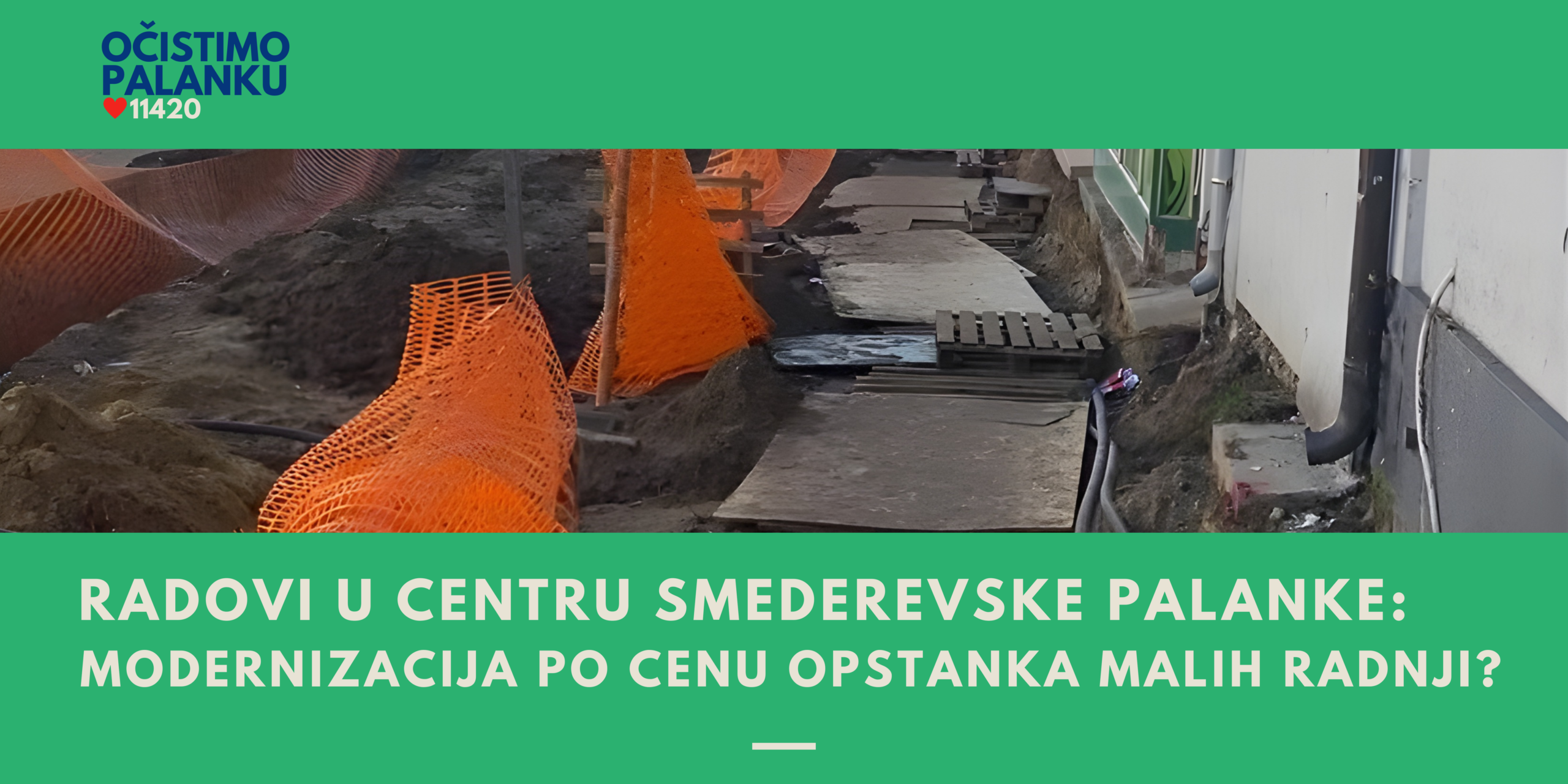RADOVI U CENTRU SMEDEREVSKE PALANKE:MODERNIZACIJA PO CENU OPSTANKA MALIH RADNJI?