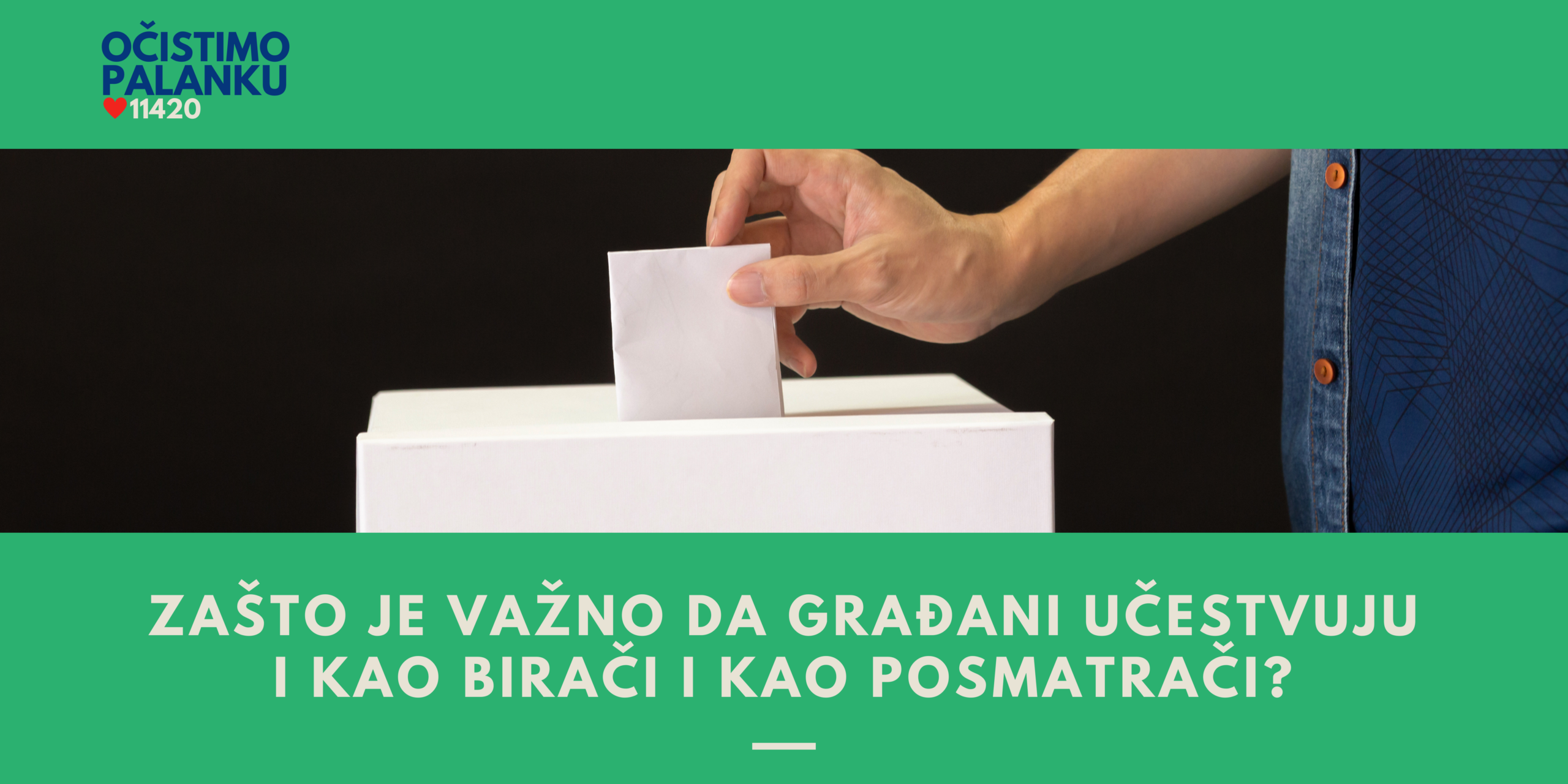 ZAŠTO JE VAŽNO DA GRAĐANI UČESTVUJU I KAO BIRAČI I KAO POSMATRAČI?